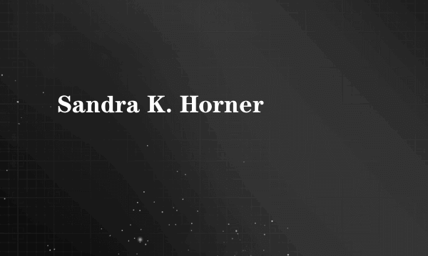 Sandra K. Horner