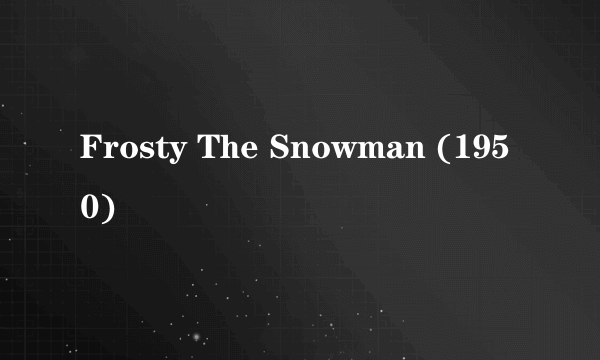 Frosty The Snowman (1950)