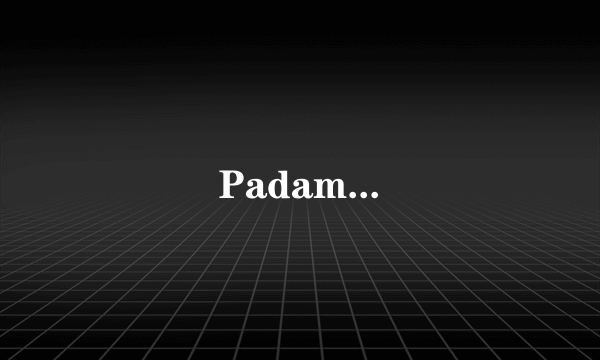 Padam...