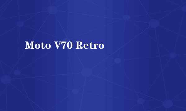 Moto V70 Retro