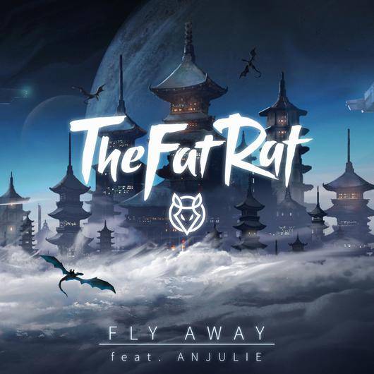 Fly Away（Anjulie,TheFatRat合作单曲）