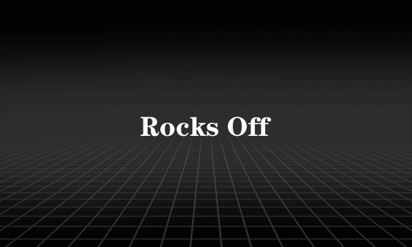 Rocks Off