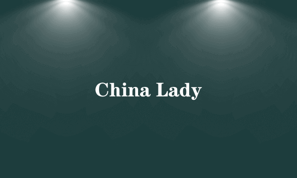 China Lady