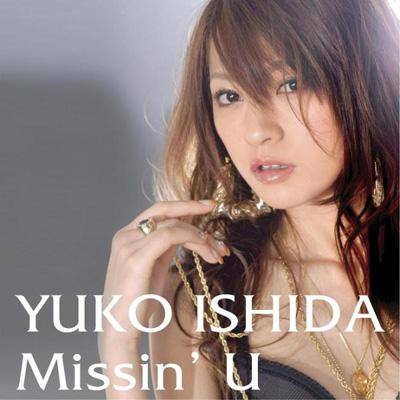 Missin' U（石田裕子(Yuko Ishida)演唱的歌曲）