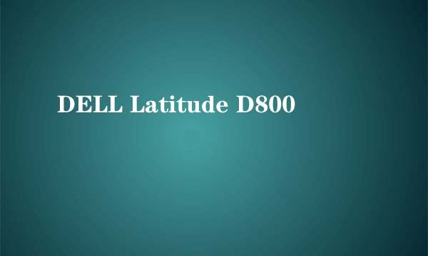 DELL Latitude D800