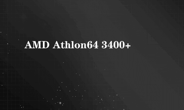 AMD Athlon64 3400+