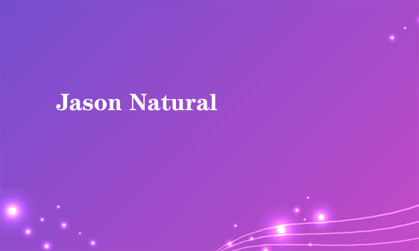 Jason Natural