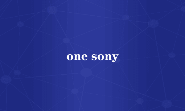 one sony