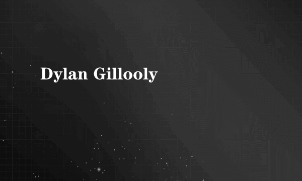 Dylan Gillooly