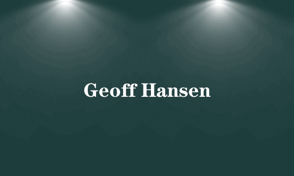 Geoff Hansen