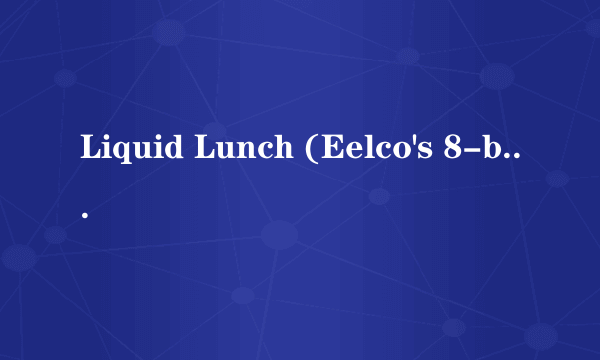 Liquid Lunch (Eelco's 8-bit Hangover Mix)