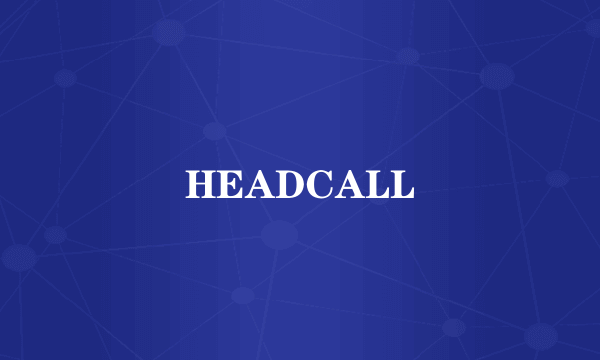 HEADCALL