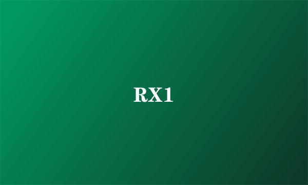 RX1