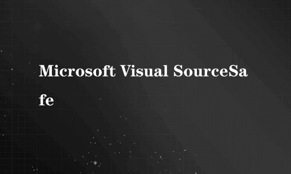 Microsoft Visual SourceSafe