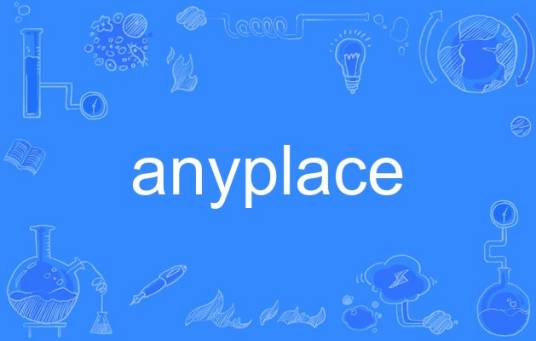 anyplace