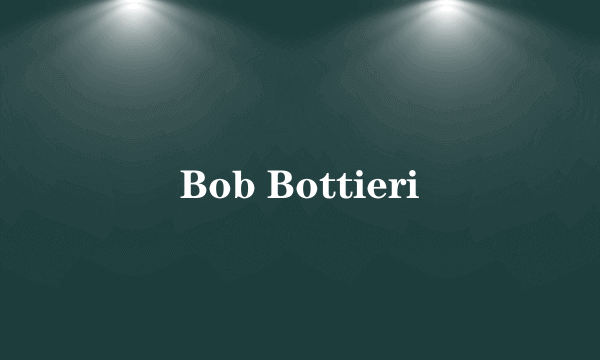 Bob Bottieri