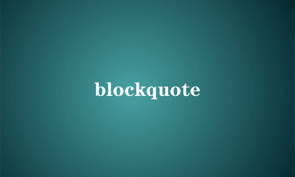 blockquote