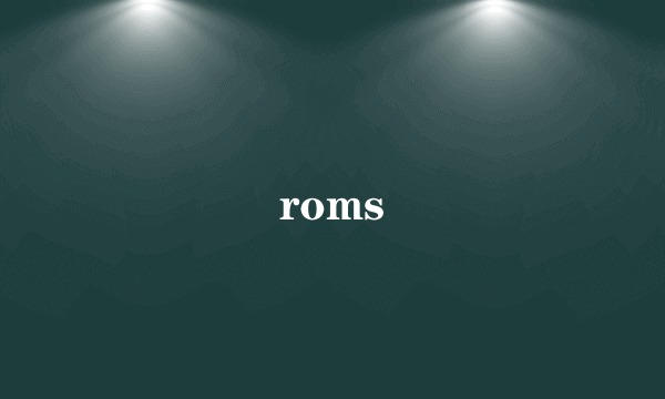 roms