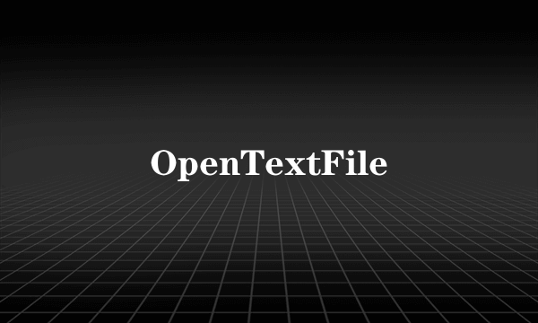 OpenTextFile