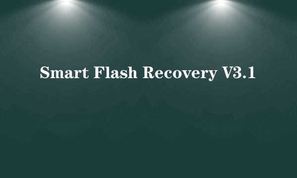 Smart Flash Recovery V3.1