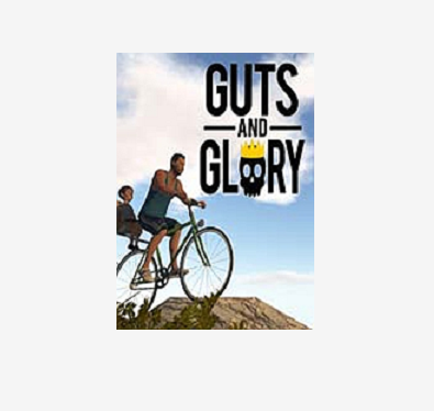 Guts and Glory