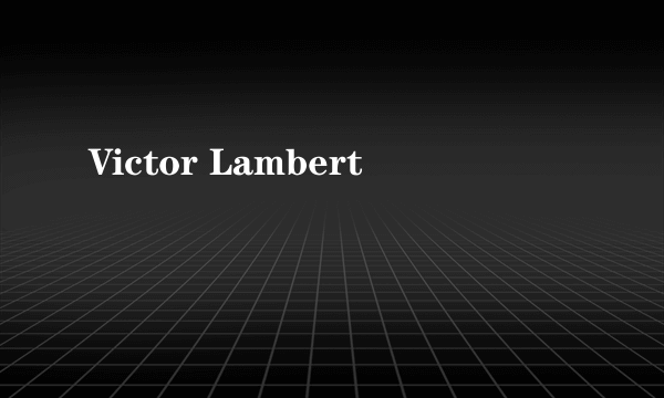 Victor Lambert