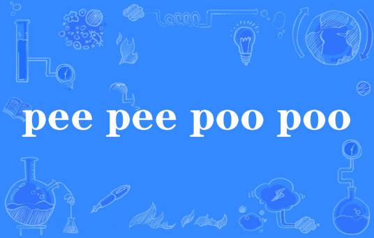 pee pee poo poo