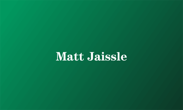 Matt Jaissle