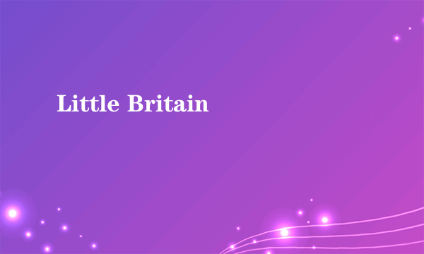 Little Britain