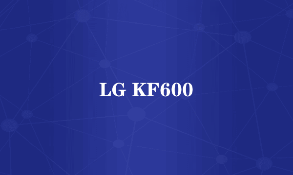 LG KF600