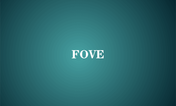 FOVE