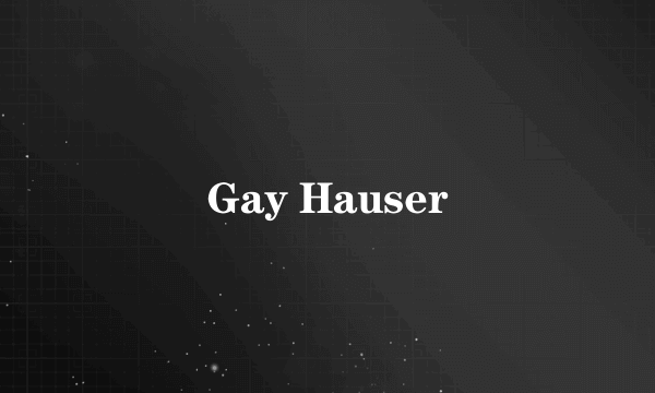 Gay Hauser