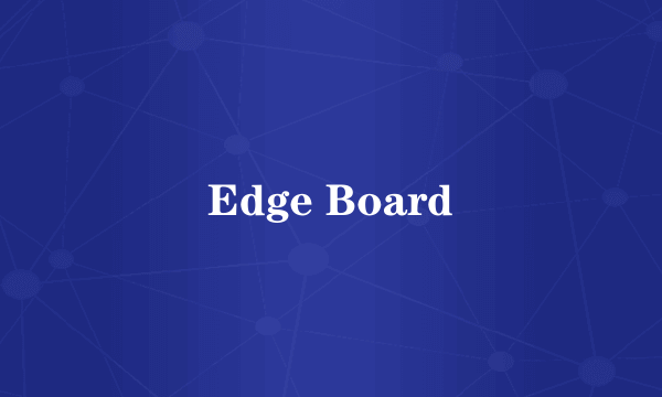 Edge Board