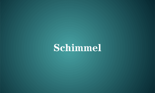 Schimmel