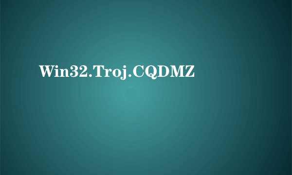 Win32.Troj.CQDMZ