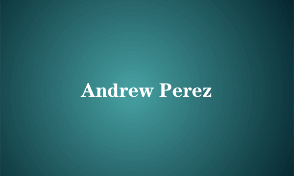 Andrew Perez