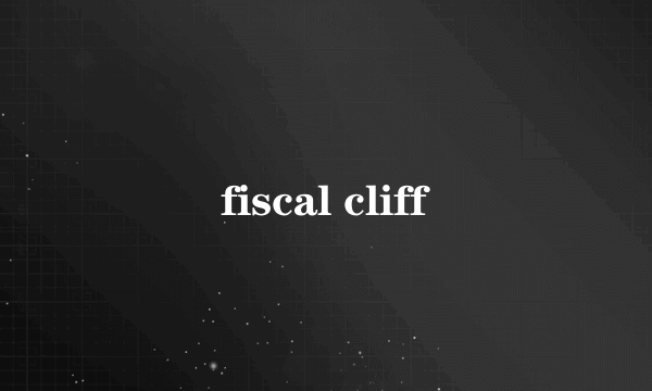 fiscal cliff