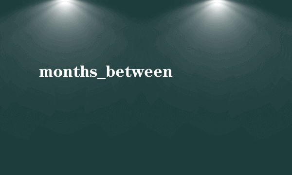 months_between