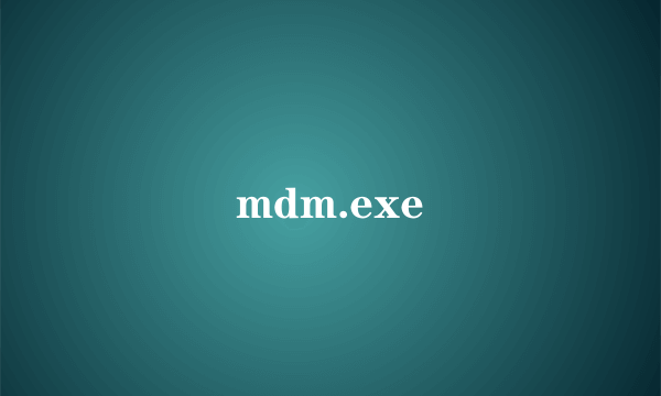 mdm.exe