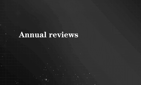 Annual reviews