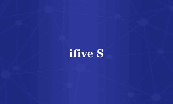 ifive S