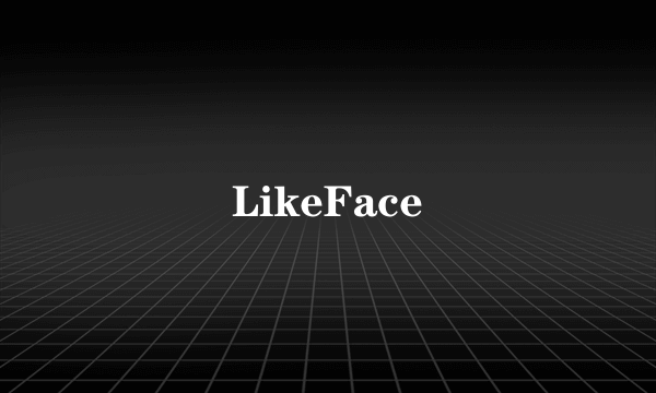 LikeFace