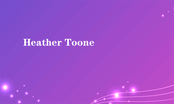 Heather Toone