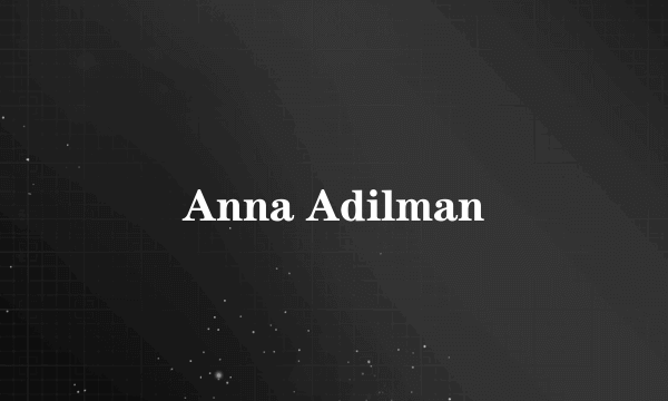 Anna Adilman