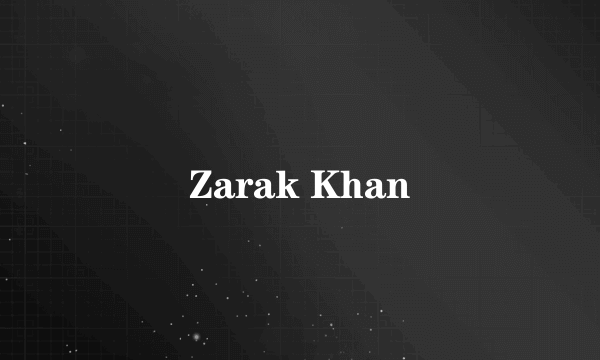 Zarak Khan