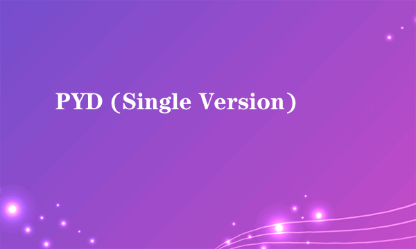 PYD (Single Version)