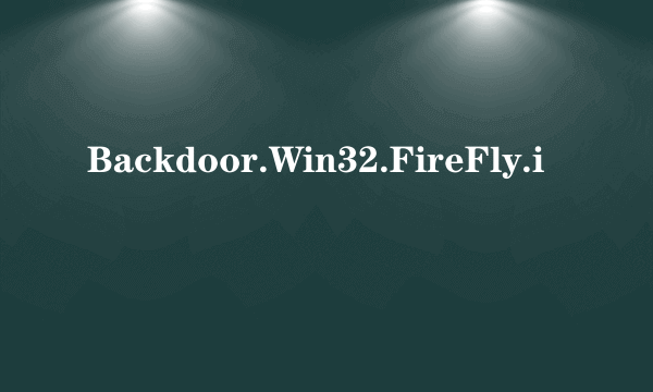 Backdoor.Win32.FireFly.i