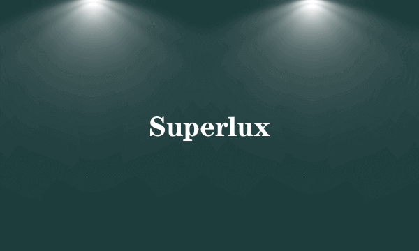 Superlux