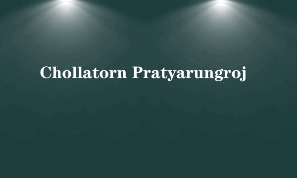 Chollatorn Pratyarungroj