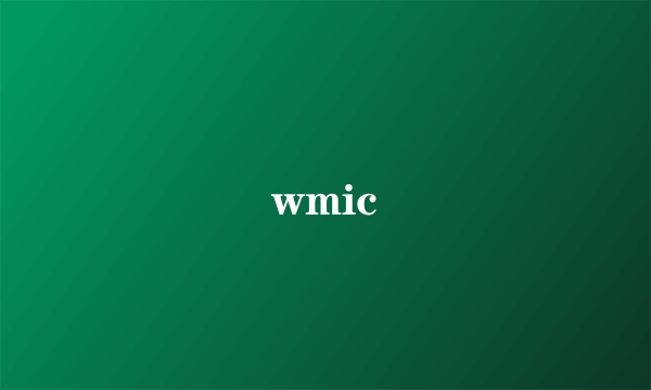 wmic